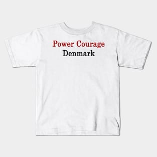 Power Courage Denmark Kids T-Shirt